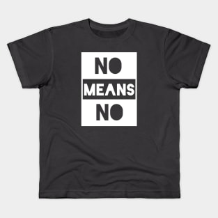 No Means No Kids T-Shirt